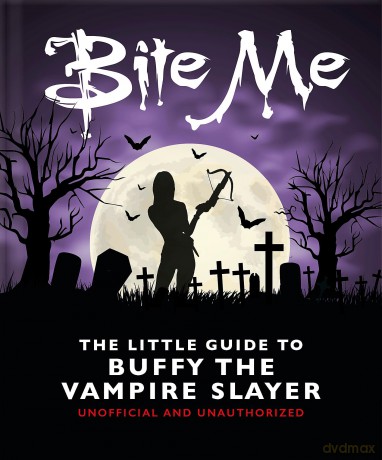 Bite Me: The Little Guide to Buffy the Vampire Slayer - Orange Hippo! [KSIĄŻKA]