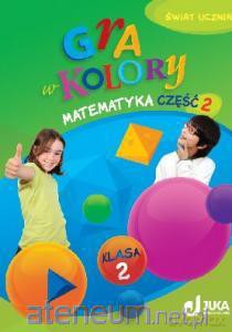 Gra w kolory kl. 2 Matematyka. Część 2 [KSIĄŻKA]