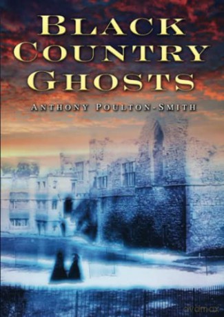 Black Country Ghosts - Anthony Poulton-Smith [KSIĄŻKA]