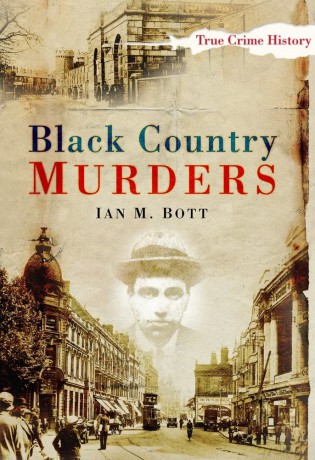 Black Country Murders (Sutton True Crime History) - Ian M Bott [KSIĄŻKA]