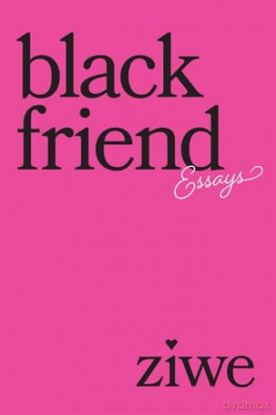 Black Friend: Essays - Ziwe [KSIĄŻKA]