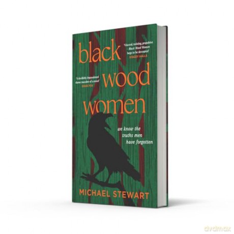 Black Wood Women: A spellbinding, gripping, unputdownable historical novel, brand-new for 2024 - Michael Stewart [KSIĄŻKA]