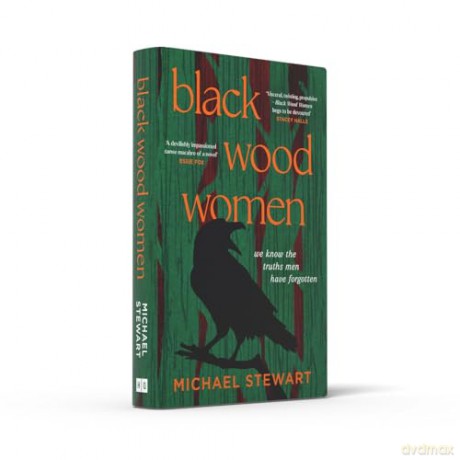 Black Wood Women: A spellbinding, gripping, unputdownable historical novel, brand-new for 2024 - Michael Stewart [KSIĄŻKA]