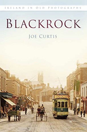 Blackrock: Ireland in Old Photographs - Joe Curtis [KSIĄŻKA]