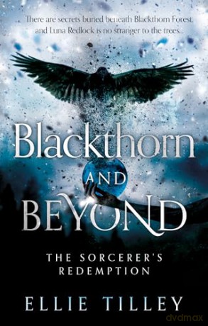 Blackthorn and Beyond: The Sorcerer's Redemption - Ellie Tilley [KSIĄŻKA]