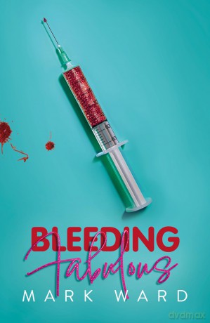 Bleeding Fabulous: the life of a haemosexual - Mark Ward [KSIĄŻKA]