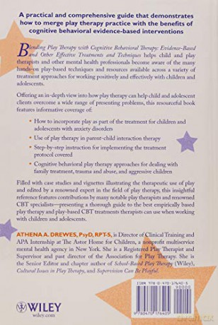Blending Play Therapy with Cognitive Behavioral Therapy: Evidence-Based and Other Effective Treatments and Techniques - Athena A. Drewes [KSIĄŻKA]