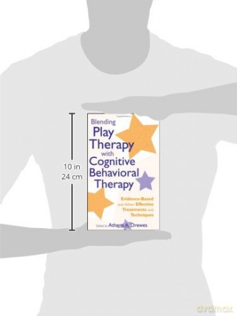 Blending Play Therapy with Cognitive Behavioral Therapy: Evidence-Based and Other Effective Treatments and Techniques - Athena A. Drewes [KSIĄŻKA]