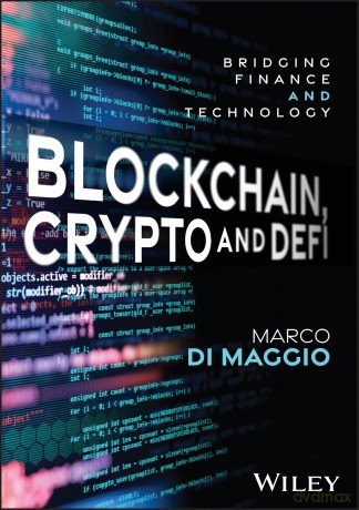 Blockchain, Crypto and DeFi: Bridging Finance and Technology - Marco Di Maggio [KSIĄŻKA]