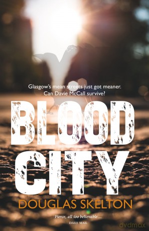 Blood City (Davie Mccall) - Douglas Skelton [KSIĄŻKA]