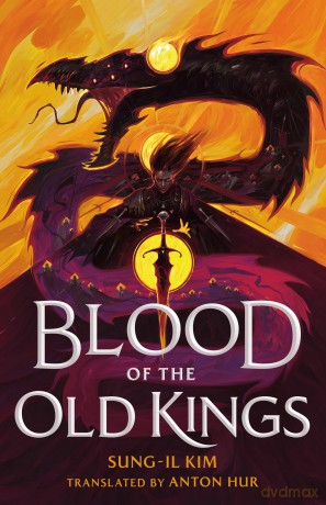Blood of the Old Kings - Sung-Il Kim [KSIĄŻKA]