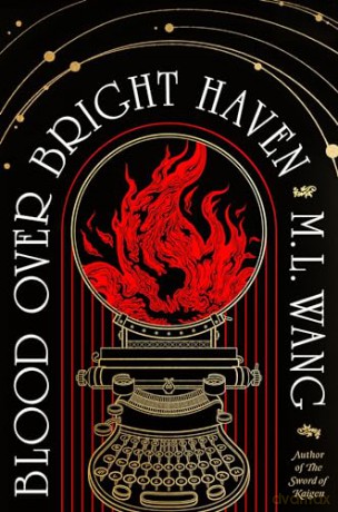 Blood Over Bright Haven: The must-read new dark academia fantasy from the author of The Sword of Kaigen - M. L. Wang [KSIĄŻKA]