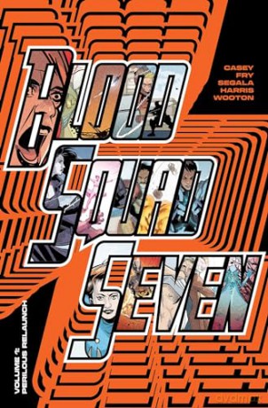 Blood Squad Seven Vol. 1: Perilous Relaunch (BLOOD SQUAD SEVEN TP) - Joe Casey [KSIĄŻKA]