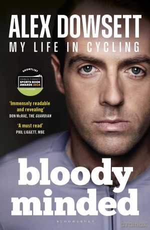 Bloody Minded: My Life in Cycling - Alex Dowsett [KSIĄŻKA]