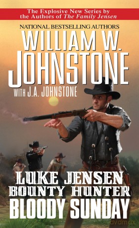 Bloody Sunday (Luke Jensen Bounty Hunter) - William W. Johnstone [KSIĄŻKA]