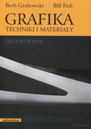 Grafika. Techniki i materiały. Przewodnik [KSIĄŻKA]