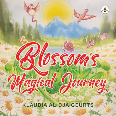 Blossom's Magical Journey - Klaudia Alicja Geurts [KSIĄŻKA]