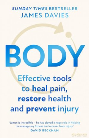 Body: Simple techniques and strategies to heal, reset and restore - James Davies [KSIĄŻKA]