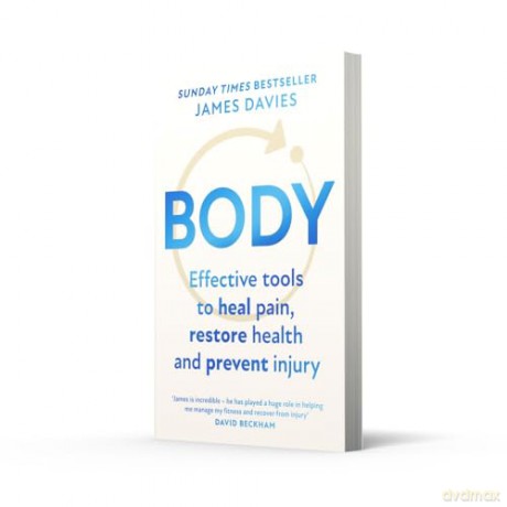 Body: Simple techniques and strategies to heal, reset and restore - James Davies [KSIĄŻKA]
