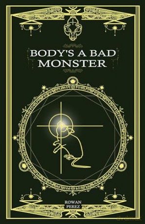 Body's a Bad Monster - Rowan Perez [KSIĄŻKA]