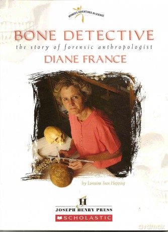 Bone Detective: The Story of Forensic Anthropologist Diane France (Women's Adventures in Science (Joseph Henry Press)) - Lorraine Jean Hopping [KSIĄŻKA]