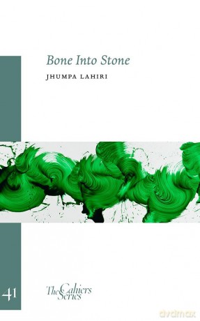 Bone Into Stone - Jhumpa Lahiri [KSIĄŻKA]