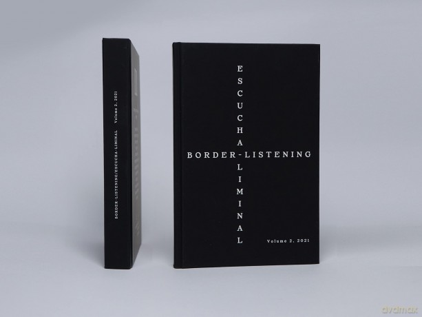 Border-Listening/Escucha-Liminal - Volume 2 - Alejandra Cárdenas [KSIĄŻKA]