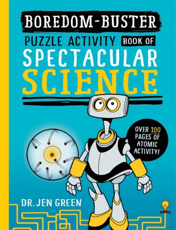 Boredom Buster: A Puzzle Activity Book of Spectacular Science - Dr Jen Green [KSIĄŻKA]
