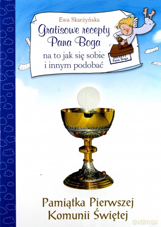 Gratisowe recepty Pana Boga. Pamiątka I Komunii Św [KSIĄŻKA]