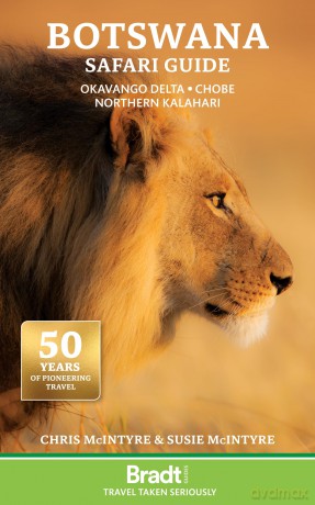 Botswana Safari Guide: Okavango Delta, Chobe, Northern Kalahari (Bradt Travel Guides) (Bradt Travel Guide Botswana) - Chris McIntyre [KSIĄŻKA]