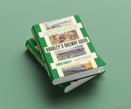 Bradley's Railway Guide: A journey through two centuries of British railway history, 1825-2025 - Simon Bradley [KSIĄŻKA]