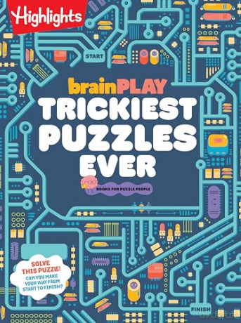 brainPLAY Trickiest Puzzles Ever: Book of Perplexing Brain Teasers, Logic Puzzles, Riddles, Thinking Games and More Problem Solving Fun for Kids 7 and Up (Brainplay Puzzle Books) - Highlights [KSIĄŻKA]