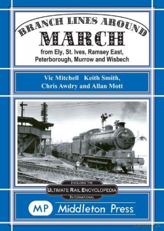 Branch Lines Around March (Branch Lines S.) - Vic Mitchell [KSIĄŻKA]
