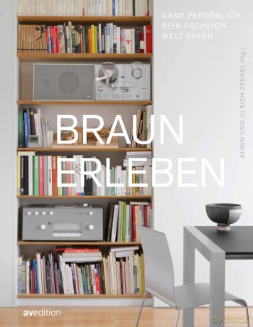 Braun erleben (Experience Braun): ganz persönlich, rein fachlich, weltoffen (quite personal, purely professional, cosmopolitan) - Alwin Zenkel [KSIĄŻKA]