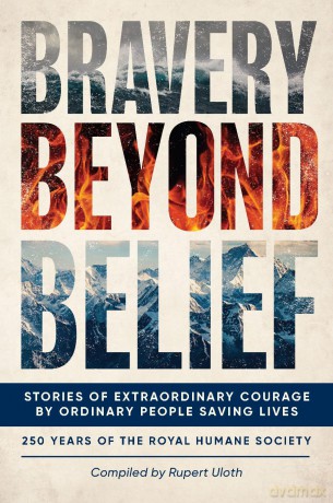 Bravery Beyond Belief: Stories of Extraordinary Courage by Ordinary People Saving Lives - Rupert Uloth [KSIĄŻKA]