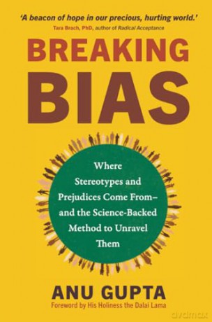 Breaking Bias: Where Stereotypes and Prejudices Come From - and the Science-Backed Method to Unravel Them - Anu Gupta [KSIĄŻKA]