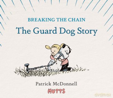 Breaking the Chain: The Guard Dog Story - Patrick McDonnell [KOMIKS]