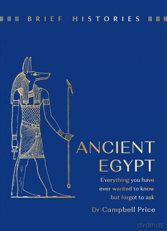 Brief Histories: Ancient Egypt: The perfect stocking filler for history buffs - Dr Campbell Price [KSIĄŻKA]