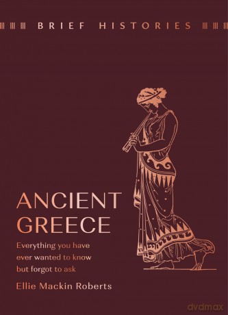 Brief Histories: Ancient Greece: The perfect stocking filler for history buffs - Ellie Mackin Roberts [KSIĄŻKA]