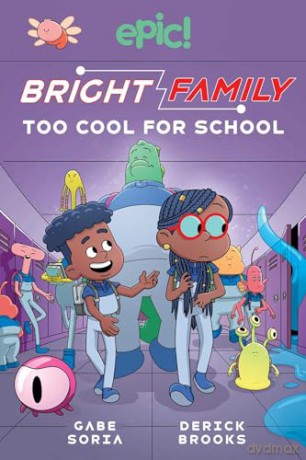 Bright Family: Too Cool For School (Volume 3) (The Bright Family) - Gabe Soria [KSIĄŻKA]