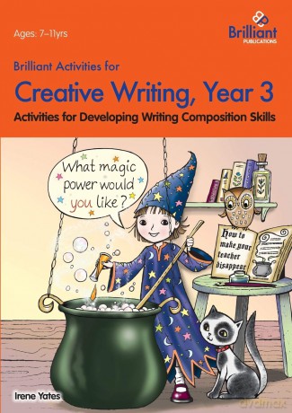 Brilliant Activities for Creative Writing, Year 3-Activities for Developing Writing Composition Skills - Irene Yates [KSIĄŻKA]