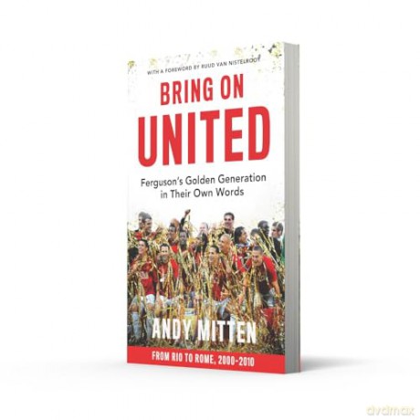 Bring on United: Unforgettable exclusive interviews with eleven Manchester United legends. The perfect Christmas gift for any football fan. - Andy Mitten [KSIĄŻKA]