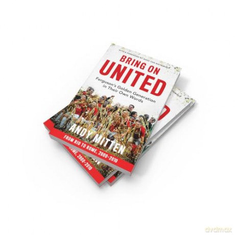 Bring on United: Unforgettable exclusive interviews with eleven Manchester United legends. The perfect Christmas gift for any football fan. - Andy Mitten [KSIĄŻKA]