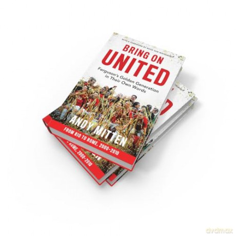 Bring on United: Unforgettable exclusive interviews with eleven Manchester United legends. The perfect Christmas gift for any football fan. - Andy Mitten [KSIĄŻKA]