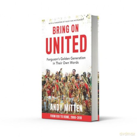 Bring on United: Unforgettable exclusive interviews with eleven Manchester United legends. The perfect Christmas gift for any football fan. - Andy Mitten [KSIĄŻKA]
