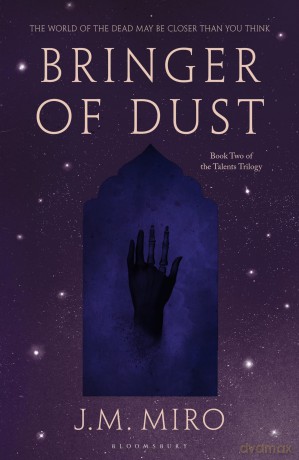 Bringer of Dust: The spellbinding second book in the internationally bestselling Talents Trilogy (The Talents Trilogy) - J M Miro [KSIĄŻKA]