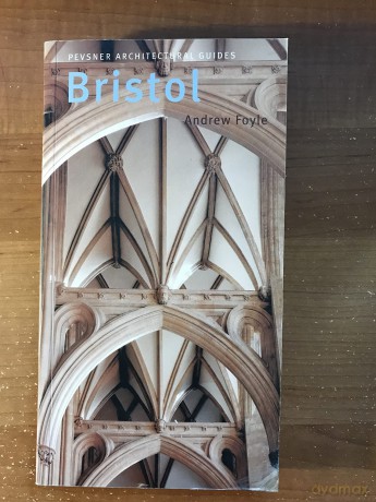 Bristol: Pevsner City Guide (Pevsner Architectural Guides: City Guides) - Andrew Foyle [KSIĄŻKA]