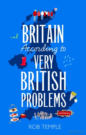 Britain According to Very British Problems: the new book from Britain's favourite humour brand - Rob Temple [KSIĄŻKA]