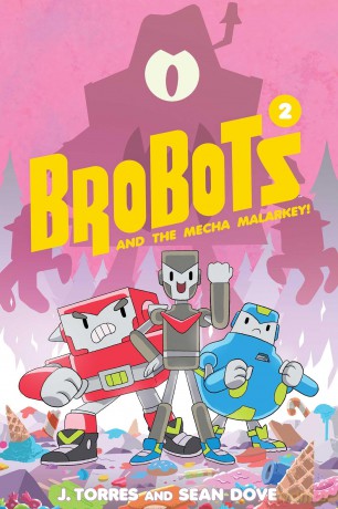 BroBots Volume 2: And The Mecha Malarkey (BROBOTS GN) - J. Torres [KSIĄŻKA]