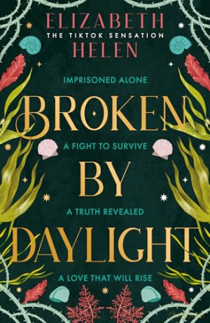 Broken by Daylight: The viral TikTok sensation: Book 4 (Beasts of the Briar) - Elizabeth Helen [KSIĄŻKA]